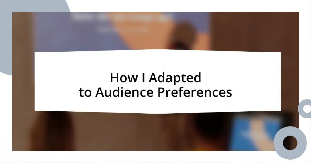 How I Adapted to Audience Preferences
