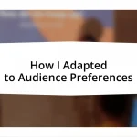 How I Adapted to Audience Preferences