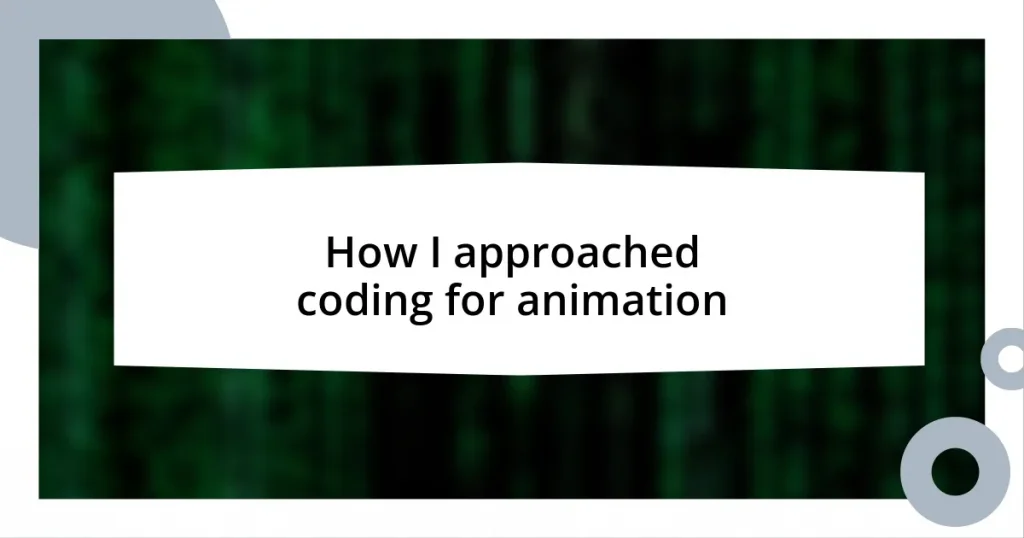 How I approached coding for animation