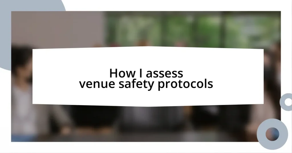 How I assess venue safety protocols
