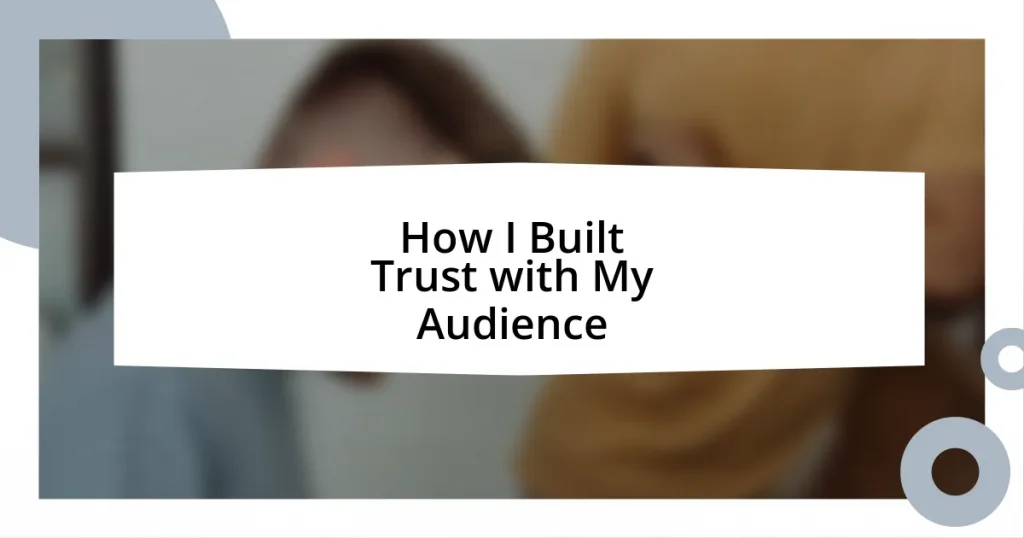 How I Built Trust with My Audience