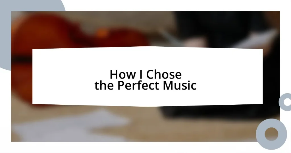 How I Chose the Perfect Music