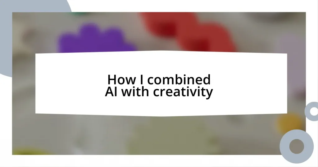 How I combined AI with creativity