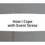 How I Cope with Event Stress