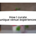 How I curate unique venue experiences