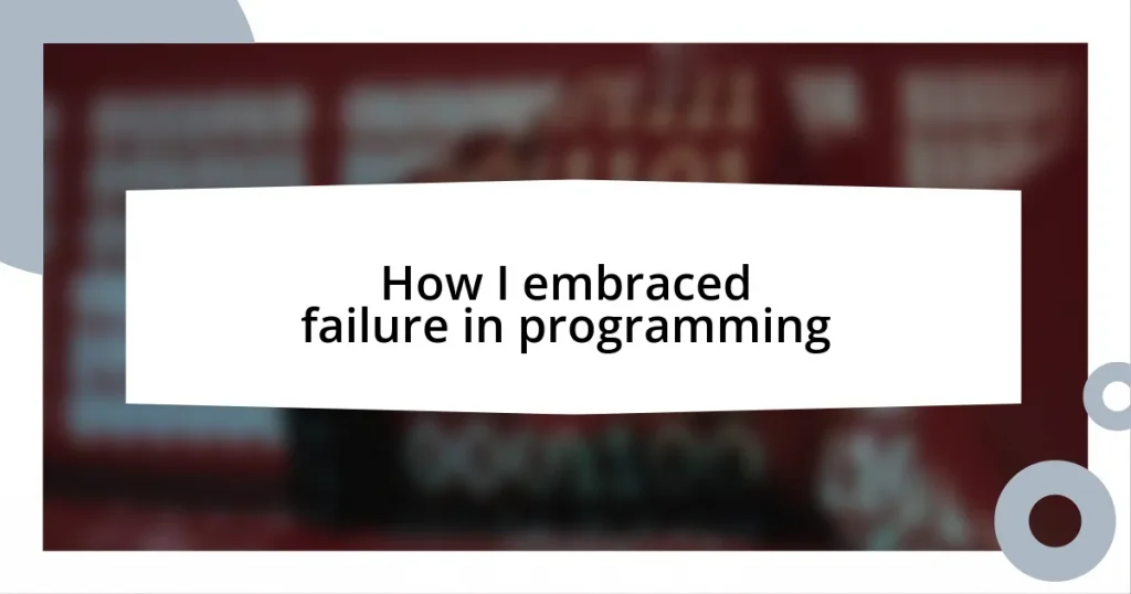 How I embraced failure in programming