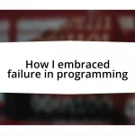 How I embraced failure in programming