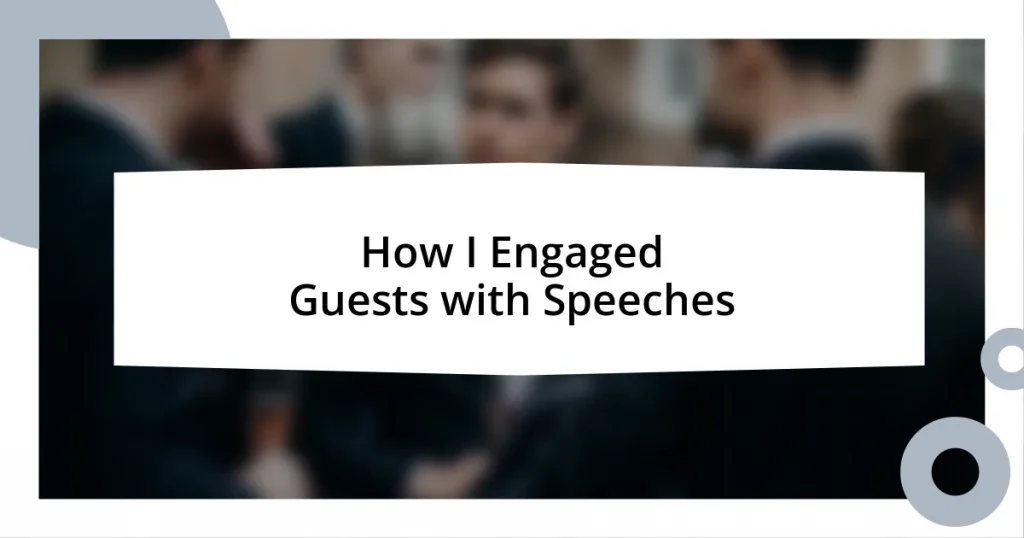 How I Engaged Guests with Speeches