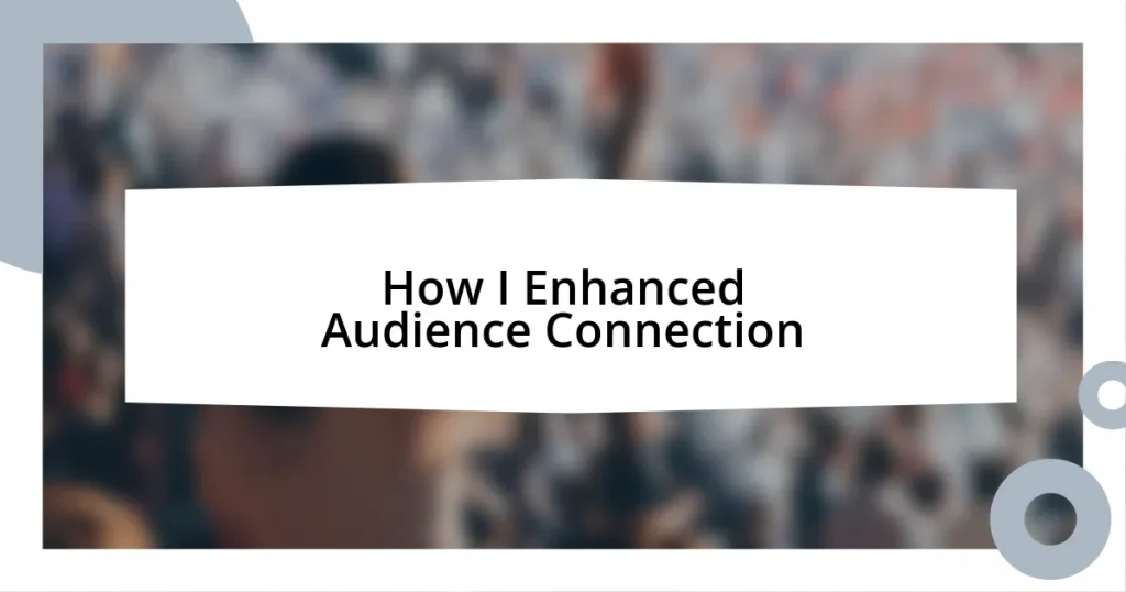 How I Enhanced Audience Connection