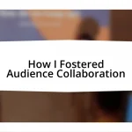 How I Fostered Audience Collaboration