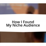 How I Found My Niche Audience