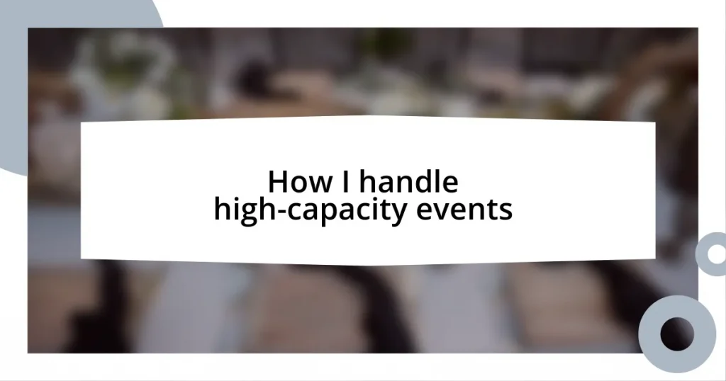 How I handle high-capacity events