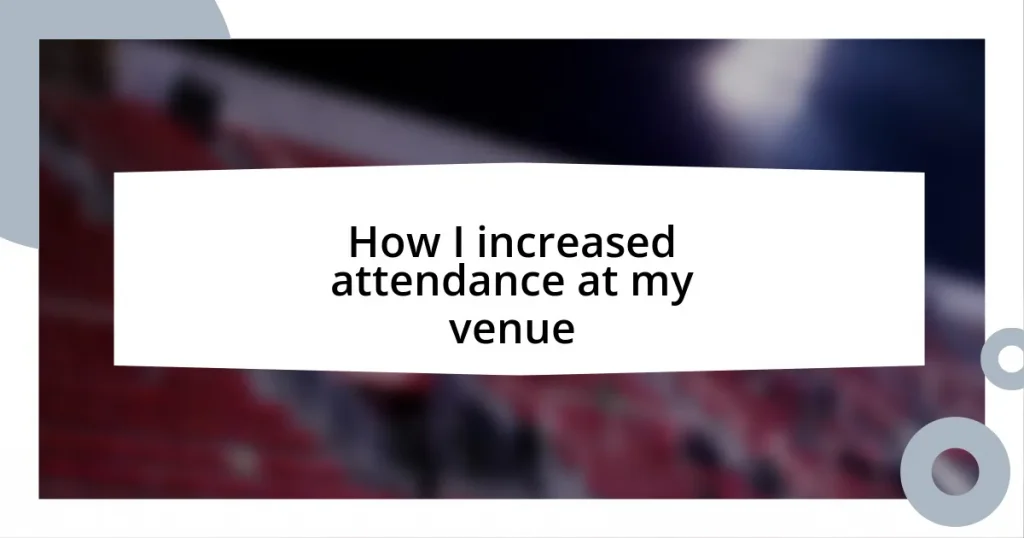 How I increased attendance at my venue