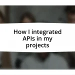 How I integrated APIs in my projects