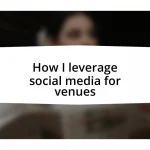How I leverage social media for venues