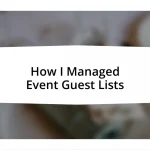 How I Managed Event Guest Lists