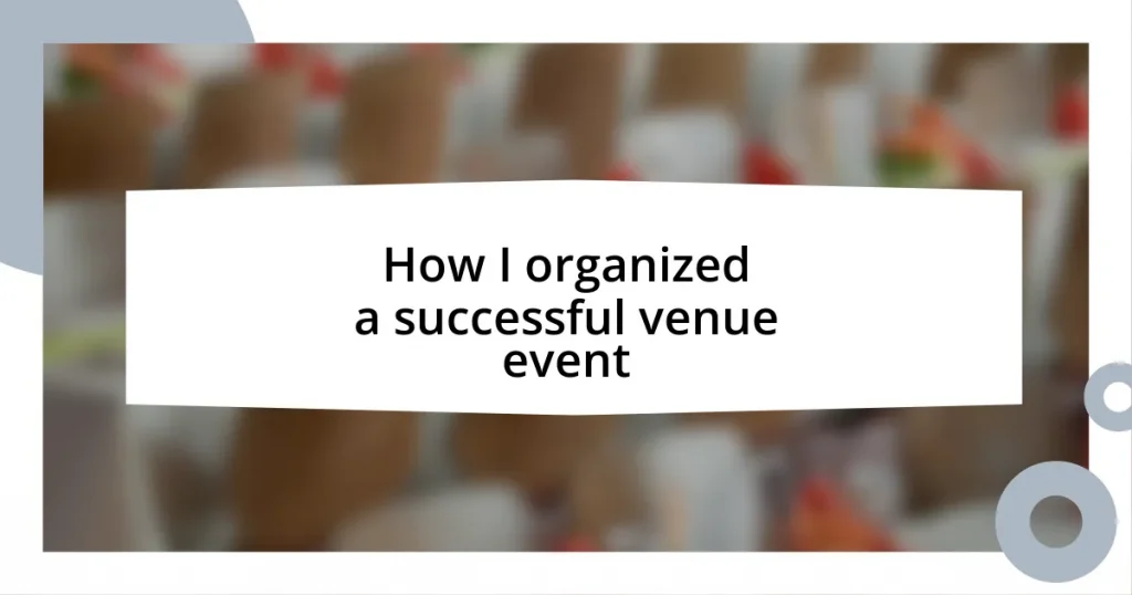 How I organized a successful venue event