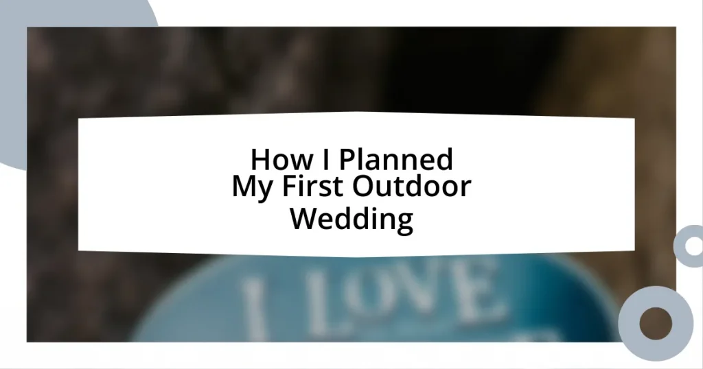 How I Planned My First Outdoor Wedding