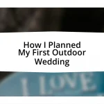 How I Planned My First Outdoor Wedding