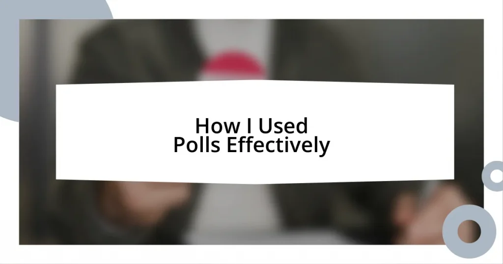 How I Used Polls Effectively