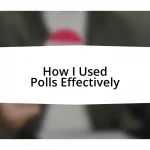 How I Used Polls Effectively