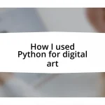 How I used Python for digital art