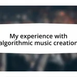 My experience with algorithmic music creation