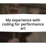 My experience with coding for performance art