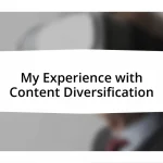 My Experience with Content Diversification