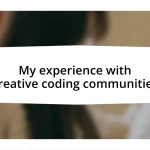 My experience with creative coding communities
