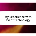 My Experience with Event Technology