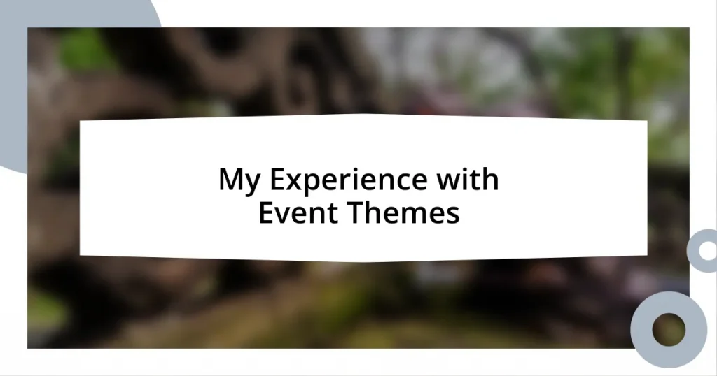My Experience with Event Themes