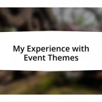 My Experience with Event Themes