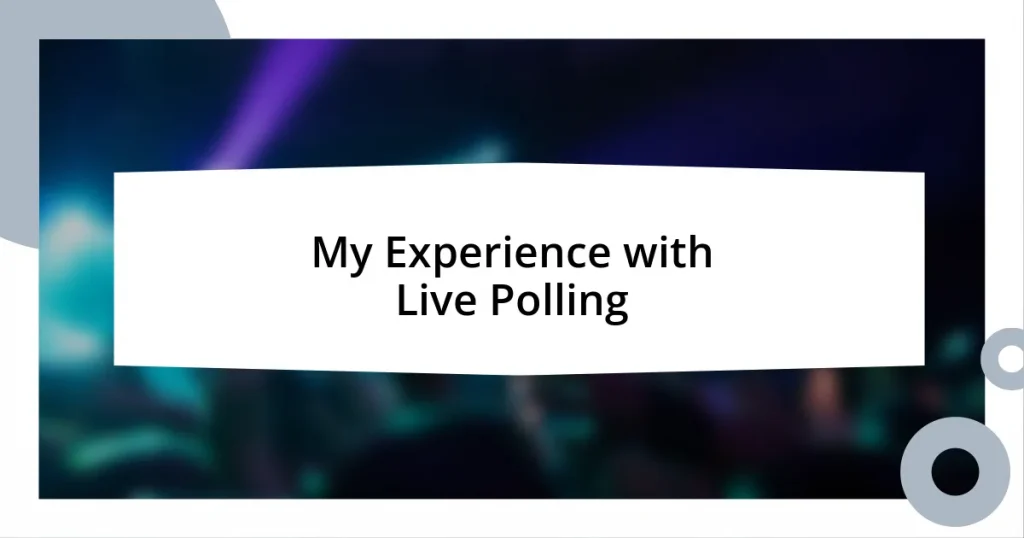 My Experience with Live Polling