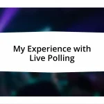 My Experience with Live Polling