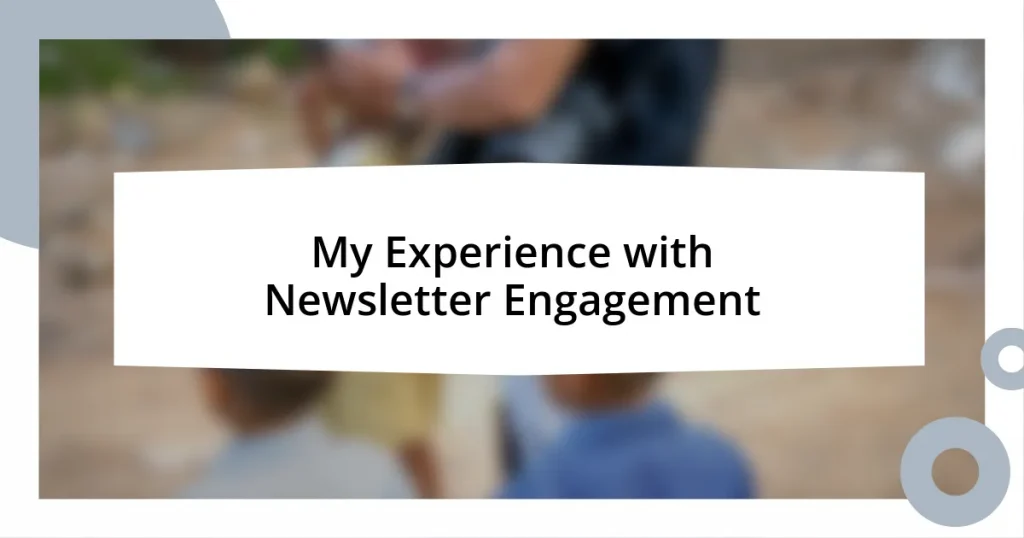 My Experience with Newsletter Engagement
