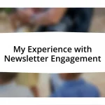 My Experience with Newsletter Engagement