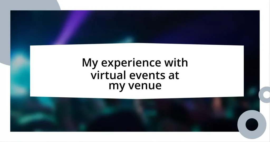 My experience with virtual events at my venue