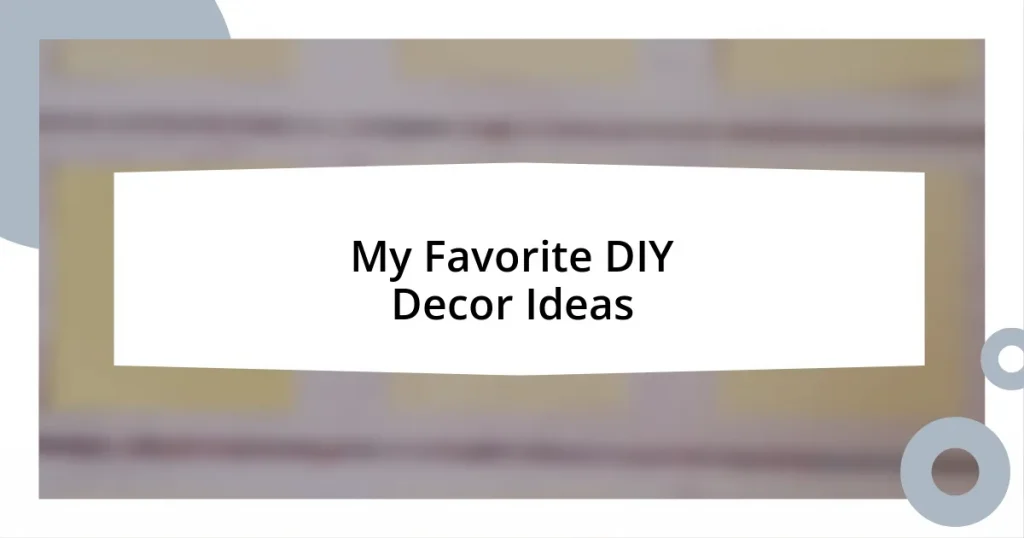 My Favorite DIY Decor Ideas