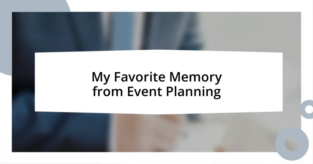 My Favorite Memory from Event Planning