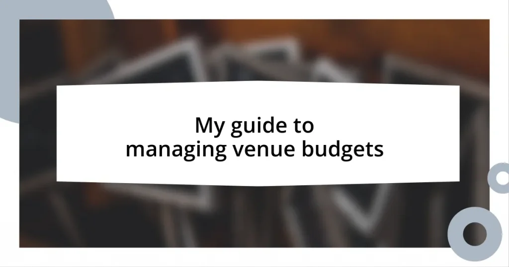 My guide to managing venue budgets