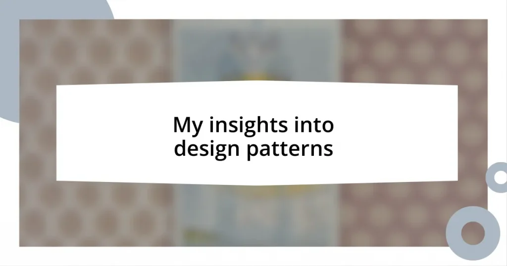 My insights into design patterns