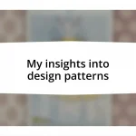 My insights into design patterns