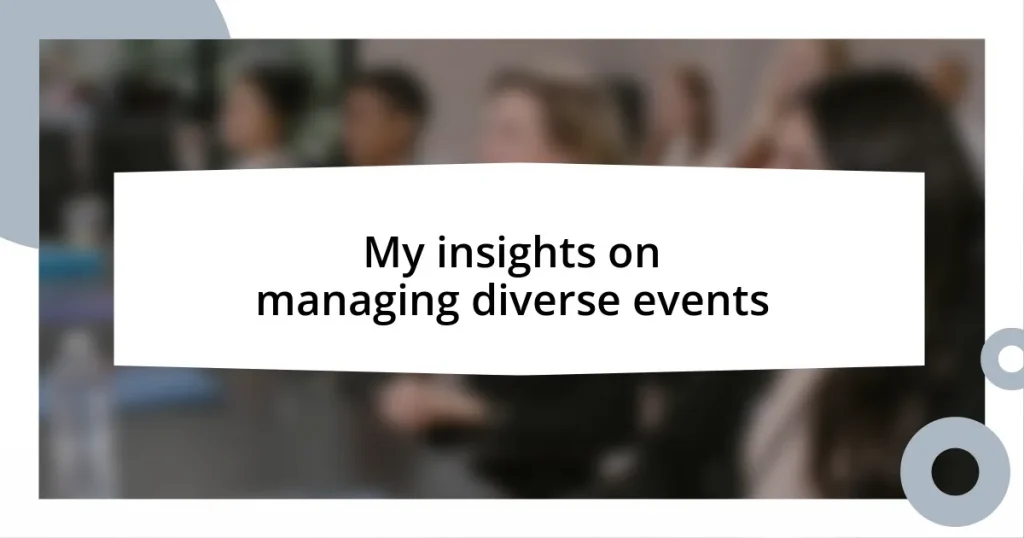 My insights on managing diverse events