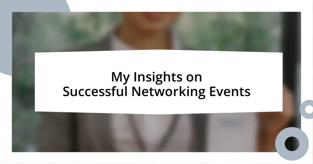 My Insights on Successful Networking Events