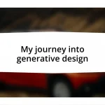 My journey into generative design
