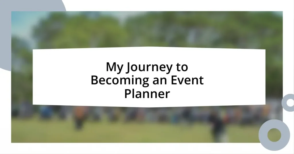 My Journey to Becoming an Event Planner