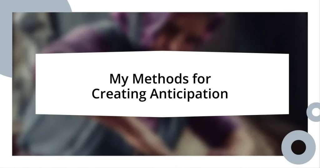 My Methods for Creating Anticipation