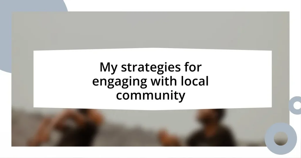 My strategies for engaging with local community