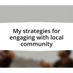 My strategies for engaging with local community